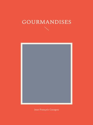 cover image of Gourmandises